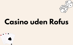 Casino uden ROFUS MGA Licens En Guide til Sikkert Spil 1351227849